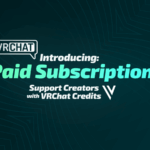 Авторы контента в VRChat теперь могут набирать платных подписчиков