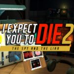 I Expect You to Die 2 выйдет 24 августа в Steam, на PS VR и Quest