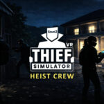 Продолжение Thief Simulator VR откроет мультиплеер с предательствами